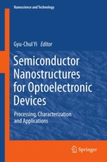 Semiconductor Nanostructures for Optoelectronic Devices : Processing, Characterization and Applications