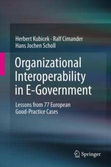 Organizational Interoperability in E-Government : Lessons from 77 European Good-Practice Cases