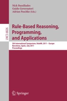 Rule-Based Reasoning, Programming, and Applications : 5th International Symposium, RuleML 2011 - Europe, Barcelona, Spain, July 19-21, 2011, Proceedings