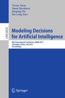 Modeling Decision for Artificial Intelligence : 8th International Conference, MDAI 2011, Changsha, Hunan, China, July 28-30, 2011, Proceedings