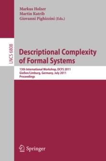 Descriptional Complexity of Formal Systems : 13 International Workshop, DCFS 2011, Gieen/Limburg, Germany, July 25-27, 2011. Proceedings