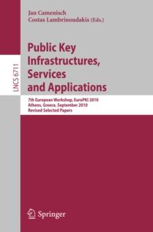 Public Key Infrastructures, Services and Applications : 7th European Workshop, EuroPKI 2010, Athens, Greece, September 23-24, 2010. Revised Selected Papers