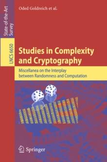 Studies in Complexity and Cryptography : Miscellanea on the Interplay between Randomness and Computation