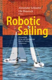 Robotic Sailing : Proceedings of the 4th International Robotic Sailing Conference