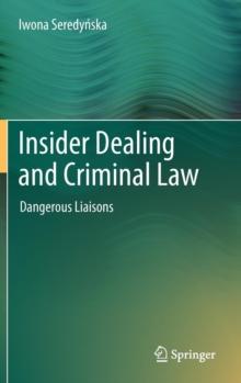 Insider Dealing and Criminal Law : Dangerous Liaisons