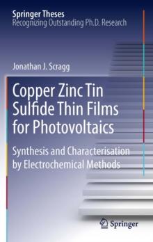 Copper Zinc Tin Sulfide Thin Films for Photovoltaics : Synthesis and Characterisation by Electrochemical Methods