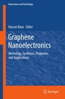 Graphene Nanoelectronics : Metrology, Synthesis, Properties and Applications