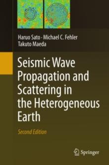 Seismic Wave Propagation and Scattering in the Heterogeneous Earth : Second Edition