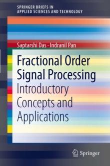 Fractional Order Signal Processing : Introductory Concepts and Applications