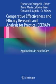 Comparative Effectiveness and Efficacy Research and Analysis for Practice (CEERAP) : Applications in Health Care