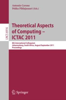 Theoretical Aspects of Computing -- ICTAC 2011 : 8th International Colloquium, Johannesburg, South Africa, August 31 -- September 2, 2011, Proceedings