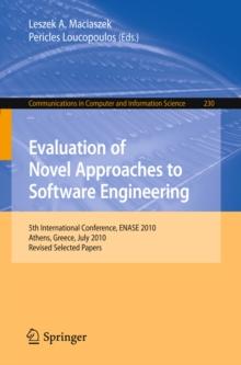 Evaluation of Novel Approaches to Software Engineering : 5th International Conference, ENASE 2010, Athens, Greece, July 22-24, 2010, Revised Selected Papers