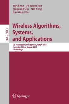 Wireless Algorithms, Systems, and Applications : 6th International Conference, WASA 2011, Chengdu, China, August 11-13, 2011, Proceedings