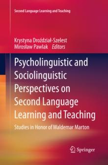 Psycholinguistic and Sociolinguistic Perspectives on Second Language Learning and Teaching : Studies in Honor of Waldemar Marton