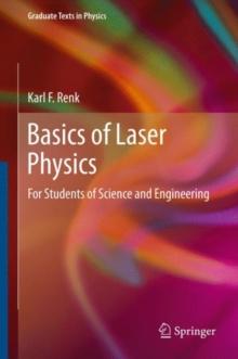 Basics of Laser Physics : For Students of Science and Engineering