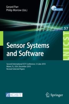 Sensor Systems and Software : Second International ICST Conference, S-Cube 2010, Miami, FL, December 13-15, 2010, Revised Selected Papers