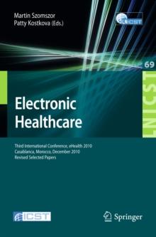 Electronic Healthcare : Third International Conference, eHealth 2010, Casablanca, Morocco, December 13-15, 2010, Revised Selected Papers