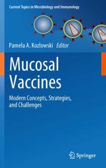 Mucosal Vaccines : Modern Concepts, Strategies, and Challenges