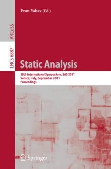 Static Analysis : 18th International Symposium, SAS 2011. Venice, Italy, September 14-16, 2011. Proceedings