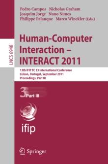 Human-Computer Interaction -- INTERACT 2011 : 13th IFIP TC 13 International Conference, Lisbon, Portugal, September 5-9, 2011, Proceedings, Part III