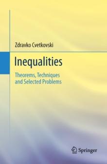 Inequalities : Theorems, Techniques and Selected Problems