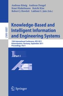 Knowledge-Based and Intelligent Information and Engineering Systems, Part I : 15th International Conference, KES 2011, Kaiserslautern, Germany, September 12-14, 2011, Proceedings, Part I