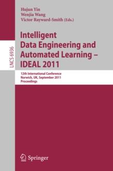 Intelligent Data Engineering and Automated Learning -- IDEAL 2011 : 12th International Conference, Norwich, UK, September 7-9, 2011. Proceedings