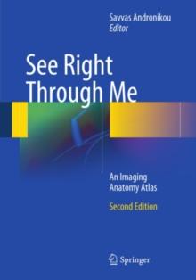 See Right Through Me : An Imaging Anatomy Atlas