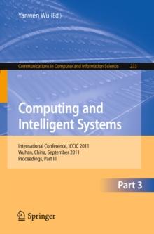 Computing and Intelligent Systems : International Conference, ICCIC 2011, held in Wuhan, China, September 17-18, 2011. Proceedings, Part III