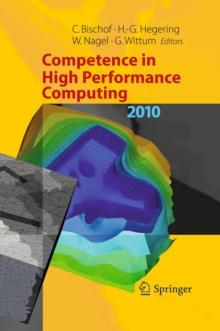 Competence in High Performance Computing 2010 : Proceedings of an International Conference on Competence in High Performance Computing, June 2010, Schloss Schwetzingen, Germany