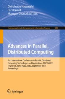 Advances in Parallel, Distributed Computing : First International Conference on Parallel, Distributed Computing Technologies and Applications, PDCTA 2011, Tirunelveli, Tamil Nadu, India, September 23-