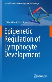 Epigenetic Regulation of Lymphocyte Development