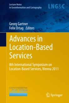 Advances in Location-Based Services : 8th International Symposium on Location-Based Services, Vienna 2011