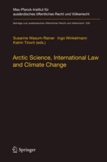 Arctic Science, International Law and Climate Change : Legal Aspects of Marine Science in the Arctic Ocean