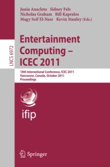 Entertainment Computing - ICEC 2011 : 10th International Conference, ICEC 2011, Vancouver, BC, Canada, October 5-8, 2011, Proceedings