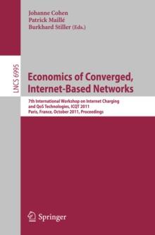 Economics of Converged, Internet-Based Networks : 7th International Workshop on Internet Charging and QoS Technologies, ICQT 2011, Paris, France, October 24, 2011, Proceedings