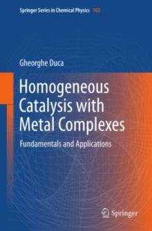 Homogeneous Catalysis with Metal Complexes : Fundamentals and Applications