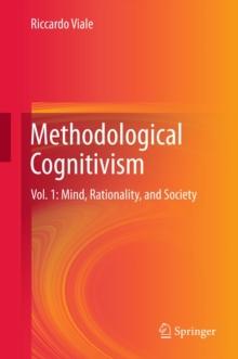 Methodological Cognitivism : Vol. 1: Mind, Rationality, and Society