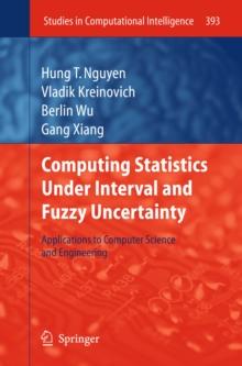 Computing Statistics under Interval and Fuzzy Uncertainty : Applications to Computer Science and Engineering