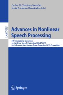 Advances in Nonlinear Speech Processing : 5th International Conference on Nonlinear Speech Processing, NoLISP 2011, Las Palmas de Gran Canaria, Spain, November 7-9, 2011, Proceedings