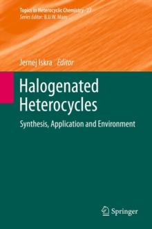 Halogenated Heterocycles : Synthesis, Application and Environment