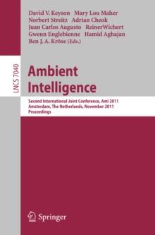 Ambient Intelligence : Second International Joint Conference, AmI 2011, Amsterdam, The Netherlands, November 16-18, 2011, Proceedings