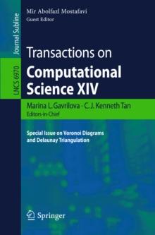 Transactions on Computational Science XIV : Special Issue on Voronoi Diagrams and Delaunay Triangulation