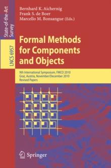 Formal Methods for Components and Objects : 9th International Symposium, FMCO 2010, Graz, Austria, November 29 - December 1, 2010