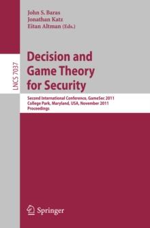 Decision and Game Theory for Security : Second International Conference, GameSec 2011, College Park, MD, Maryland, USA, November 14-15, 2011, Proceedings