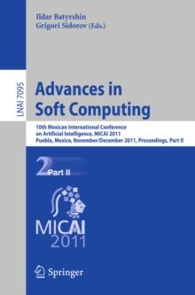 Advances in Soft Computing : 10th Mexican International Conference on Artificial Intelligence, MICAI 2011, Puebla, Mexico, November 26 - December 4, 2011, Proceedings, Part II