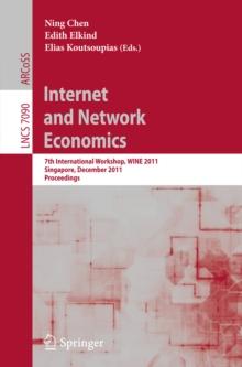 Internet and Network Economics : 7th International Workshop, WINE 2011, Singapore, December 11-14, 2011, Proceedings