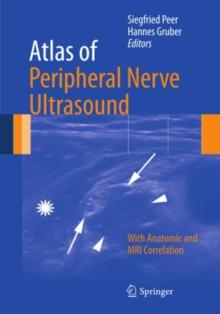 Atlas of Peripheral Nerve Ultrasound : With Anatomic and MRI Correlation