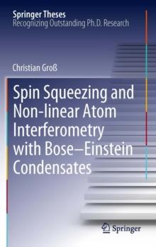 Spin Squeezing and Non-linear Atom Interferometry with Bose-Einstein Condensates