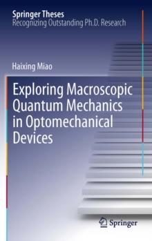 Exploring Macroscopic Quantum Mechanics in Optomechanical Devices